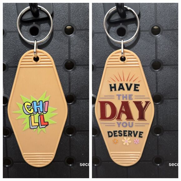 Double Sided Motel Keychain Tan Have Day You Deserve/ Chill - Picture 1 of 3